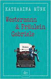 Katharina Mnk:
                Westermann & Frulein Gabriele