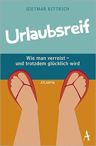 Dietmar Bittrich:
                Urlaubsreif