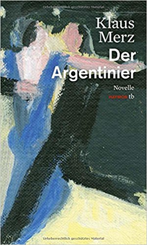 Klaus Merz: Der
              Argentinier