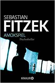 Sebastian
                  Fitzek: Amokspiel