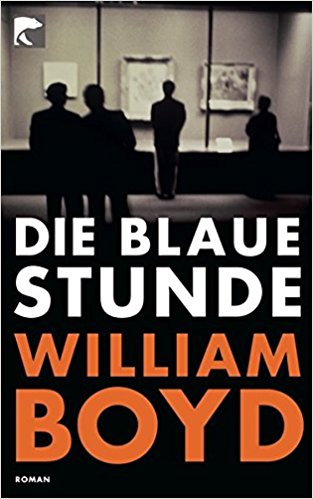 William Boyd:
                  Die blaue Stunde