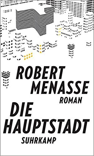 Robert Menasse:
                  Die Hauptstadt