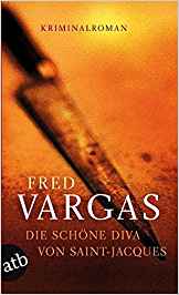 Fred Vargas: Die
                  schne Diva von Saint Jacques