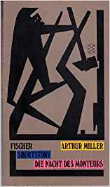 Arthur Miller:
                  Die Nacht des Monteurs