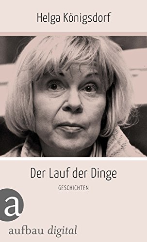 Helga
                  Knigsdorf: Der Lauf der Dinge