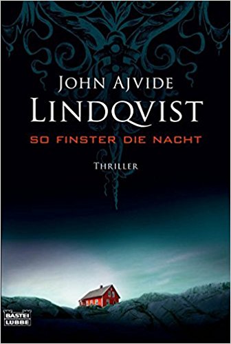 John Ajvide
                  Lindqvist: So finster die Nacht