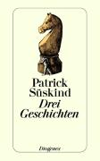 Patrick Süskind: Drei Geschichten