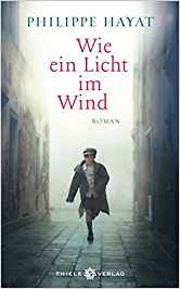 Philippe Hayat:
                  Wie ein Licht im Wind