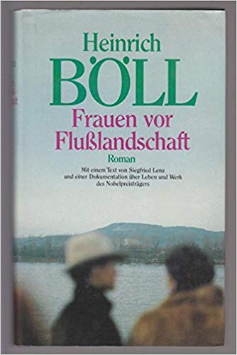 Heinrich Bll:
                  Frauen vor Flusslandschaft