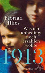 Florian Illies:
                  1913 (Fortsetzung)
