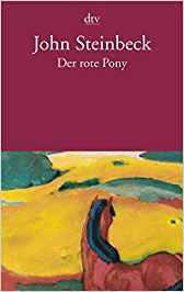 John Steinbeck:
                  Der rote Pony