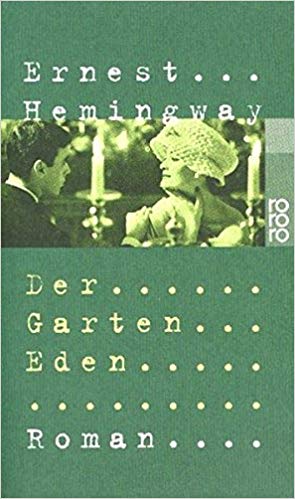 Ernest
                  Hemingway: Der Garten Eden