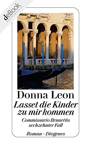Donna Leon:
                    Lasset die Kinder zu mir kommen