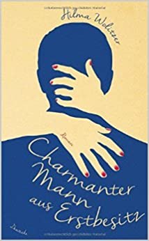 Hilma
                    Wolitzer: Charmanter Mann aus Erstbesitz