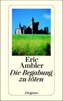 Eric Ambler:
                    Die Begabung zu tten