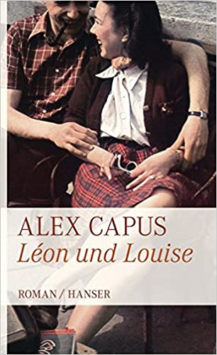 Alex Capus:
                    Lon und Louise