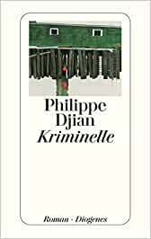 Philippe
                    Djian: Kriminelle