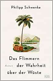 Philipp
                    Schwenke: Das Flimmern der Wahrheit ber der Wste