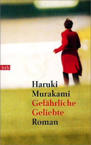 Haruki Murakami: Gefährliche Geliebte