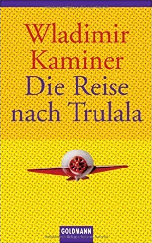 Wladimir
                    Kaminer: Die Reise nach Trulala