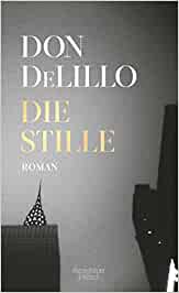 Don DeLillo:
                    Die Stille