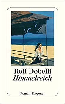 Rolf Dobelli:
                  Himmelreich