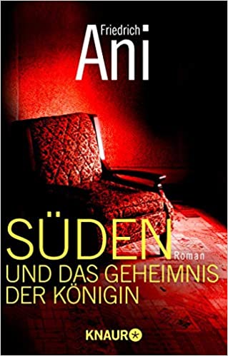 Friedrich Ani:
                  Sden und das Geheimnis der Knigin