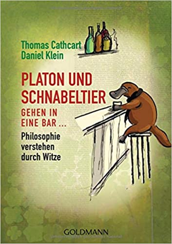 Cathcart/Klein:
                  Platon und Schnabeltier gehen in eine Bar