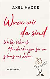 Axel Hacke: Wozu
                  wir da sind ...