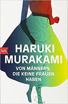 Haruki Murakami:
                  Von Mnnern, die keine Frauen haben