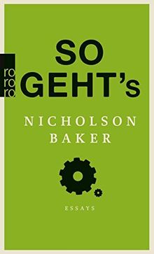 Nicholson Baker:
                  So geht's
