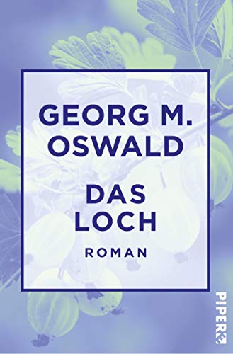 Georg M. Oswald:
                  Das Loch