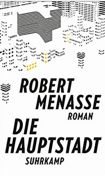 Robert Menasse:
                  Die Hauptstadt
