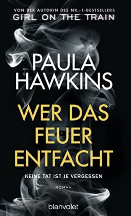 Paula Hawkins:
                  Wer das Feuer entfacht