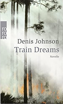 Denis Johnson:
                  Train dreams