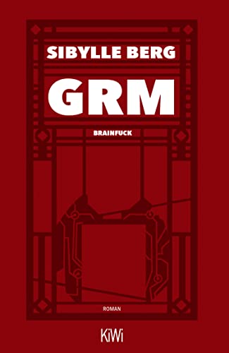 Sibylle Berg:
                  GRM