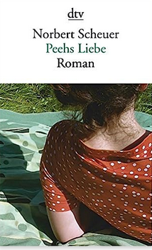 Norbert Scheuer:
                  Peehs Liebe