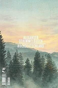 Alexander
                  Schimmelbusch: Hochdeutschland