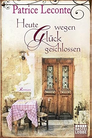 Patrice Leconte:
                  Heute wegen Glck geschlossen