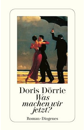 Doris Drrie:
                  Was machen wir jetzt?