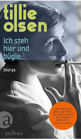 Tillie Olsen:
                  Ich stehe hier und bgle