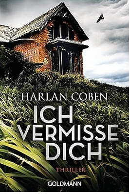 Harlan Coben:
                  Ich vermisse dich