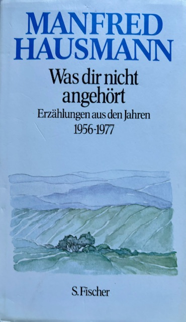 Manfred
                  Hausmann: Was dir nicht angehrt