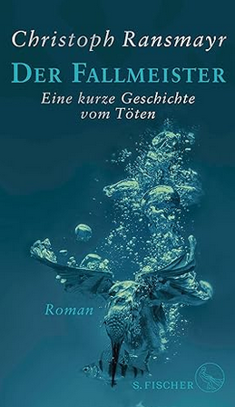 Christoph
                  Ransmayr: Der Fallmeister