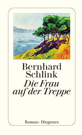 Bernhard
                  Schlink: Die Frau auf der Treppe