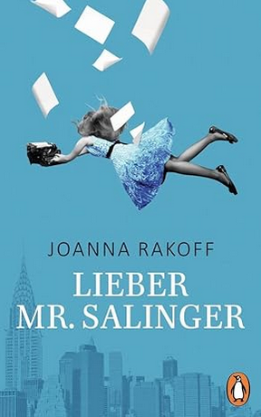 Joanna Rakoff: Lieber Mr. Salinger