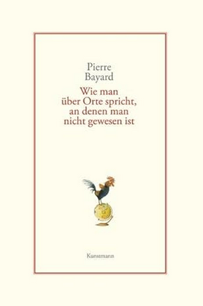 Pierre Bayard: Wie man ber Orte spricht, an denen man nicht gewesen ist