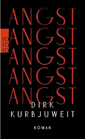 Dirk Kurbjuweit: Angst