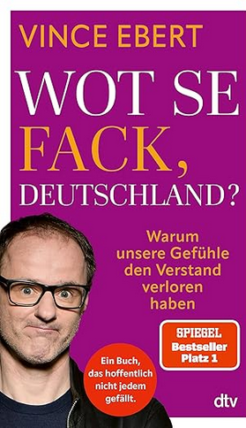 Vince Ebert: Wot se fack, Deutschland?