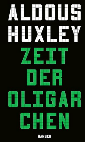 Aldous Huxley: Zeit der Oligarchen